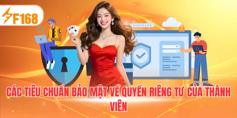 Các tiêu chuẩn bảo mật về quyền riêng tư của thành viên