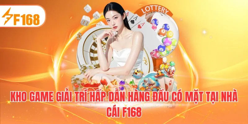 Kho game giải trí hấp dẫn hàng đầu có mặt tại nhà cái F168