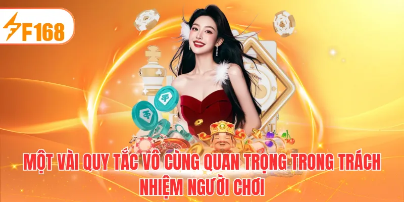 Một vài quy tắc vô cùng quan trọng trong trách nhiệm người chơi