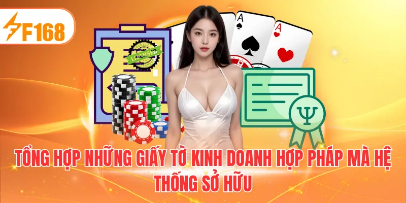 Tổng hợp những giấy tờ kinh doanh hợp pháp mà hệ thống sở hữu