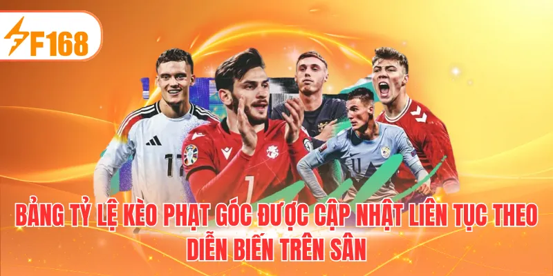 Bảng tỷ lệ kèo phạt góc được cập nhật liên tục theo diễn biến trên sân