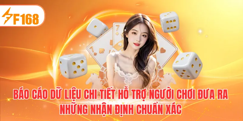 Báo cáo dữ liệu chi tiết hỗ trợ người chơi đưa ra những nhận định chuẩn xác