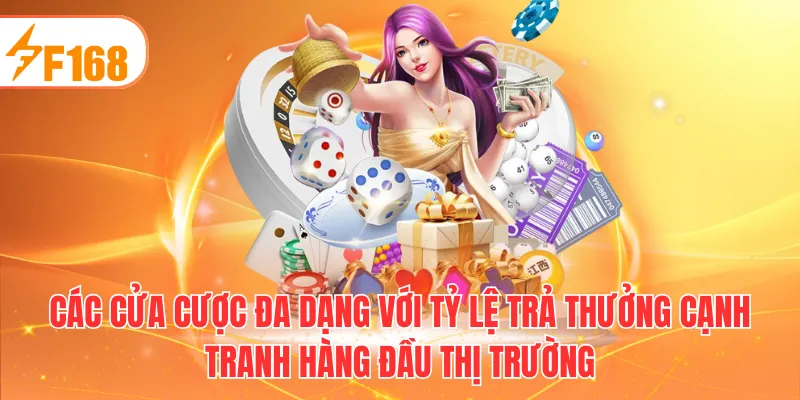 Các cửa cược đa dạng với tỷ lệ trả thưởng cạnh tranh hàng đầu thị trường
