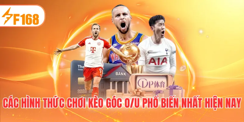 Các hình thức chơi kèo góc O/U phổ biến nhất hiện nay