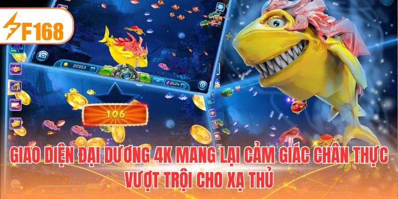 Giao diện đại dương 4K mang lại cảm giác chân thực vượt trội cho xạ thủ