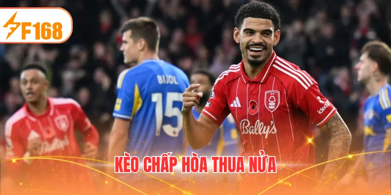 KÈO CHẤP HÒA THUA NỬA