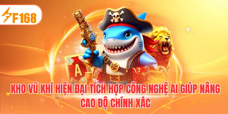Kho vũ khí hiện đại tích hợp công nghệ AI giúp nâng cao độ chính xác