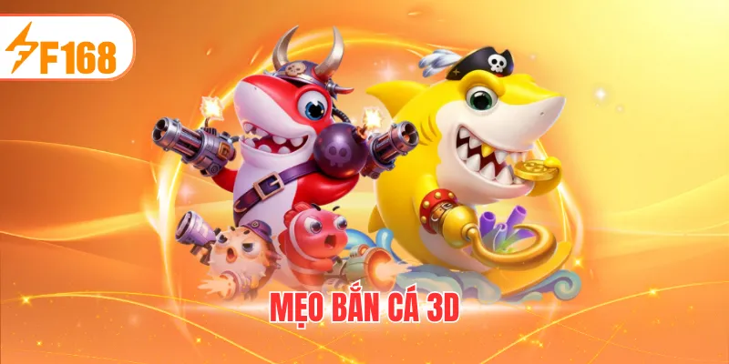 MẸO BẮN CÁ 3D