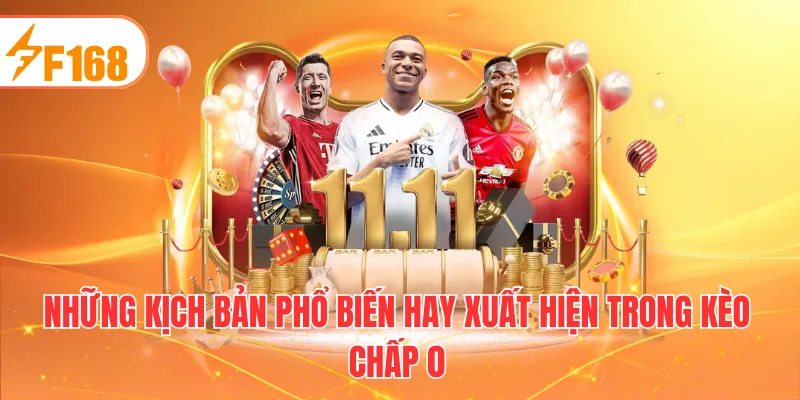 Những trường hợp phổ biến hay xuất hiện trong kèo chấp 0