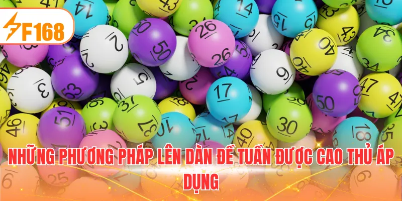 Những phương pháp lên dàn đề tuần được cao thủ áp dụng