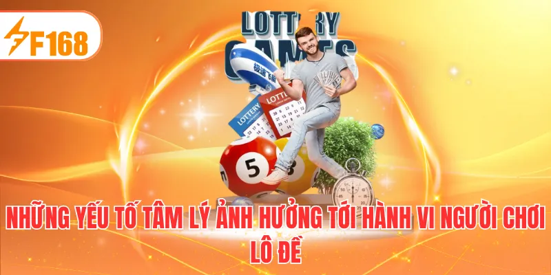 Những yếu tố tâm lý ảnh hưởng tới hành vi người chơi lô đề