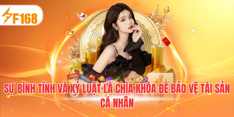 Sự bình tĩnh và kỷ luật là chìa khóa để bảo vệ tài sản cá nhân