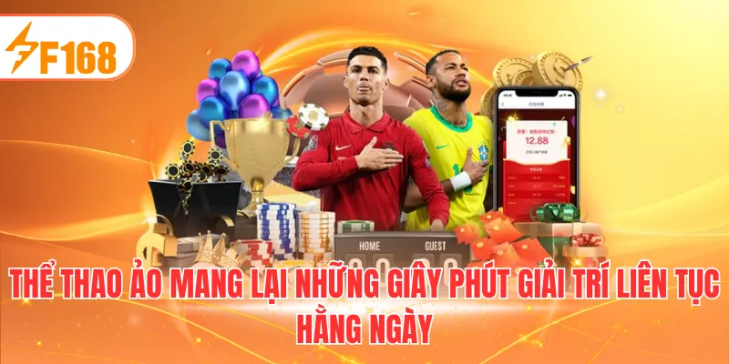 Thể thao ảo mang lại những giây phút giải trí liên tục hằng ngày